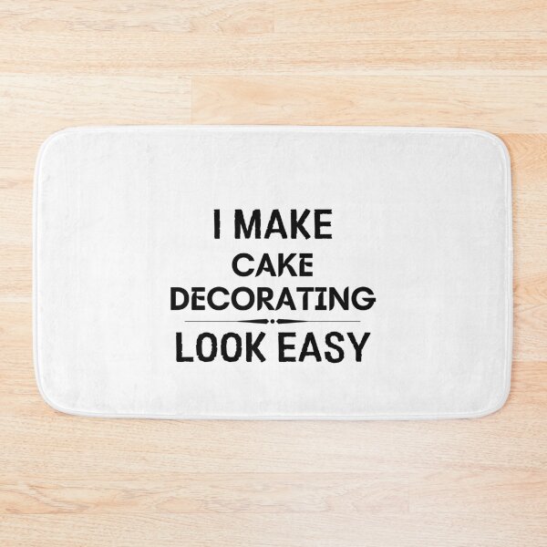 Item preview, I Make Cake Decorating Look Easy designed and sold by DanielPOD.