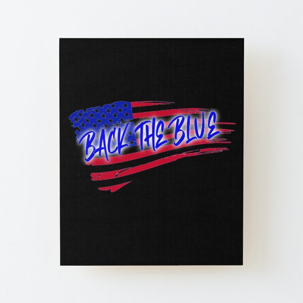 BACK THE BLUE Wood Mounted Print