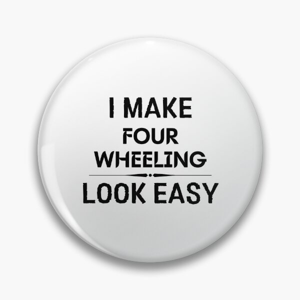Item preview, I Make Four Wheeling Look Easy designed and sold by DanielPOD.