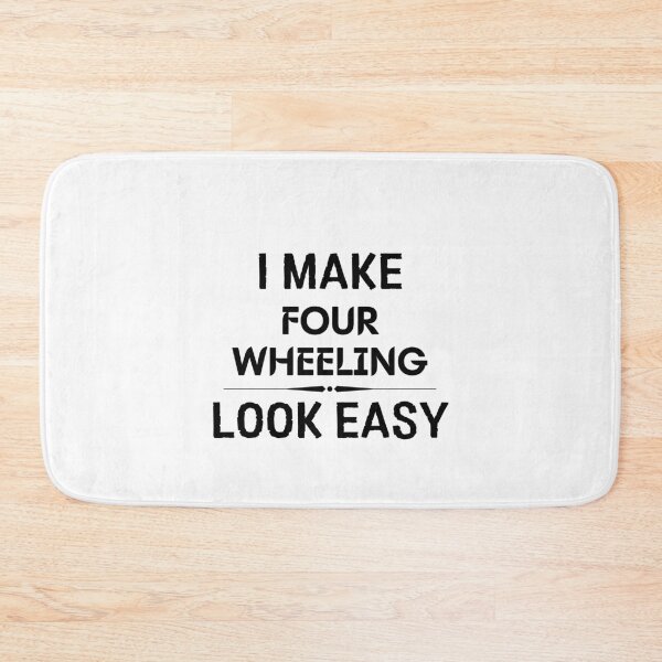 Item preview, I Make Four Wheeling Look Easy designed and sold by DanielPOD.