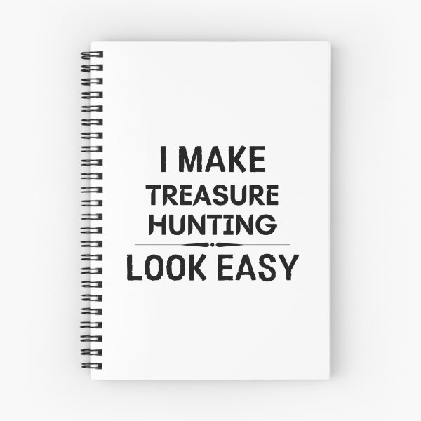 Item preview, I Make Treasure Hunting Look Easy designed and sold by DanielPOD.
