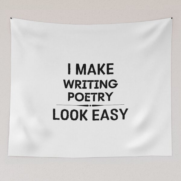 Item preview, I Make Writing Poetry Look Easy designed and sold by DanielPOD.