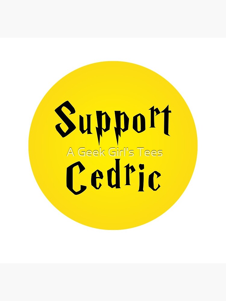Support Cedric by ageekgirlstees