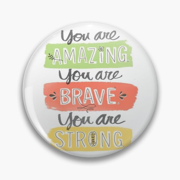 Item preview, You Are Amazing, You Are Brave, You Are Strong designed and sold by Quotelover2019.