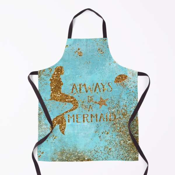 Always be a mermaid- Gold Glitter Mermaid and Typography on Sea Foam Apron