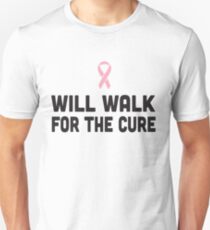 Will Walk for the Cure Unisex T-Shirt