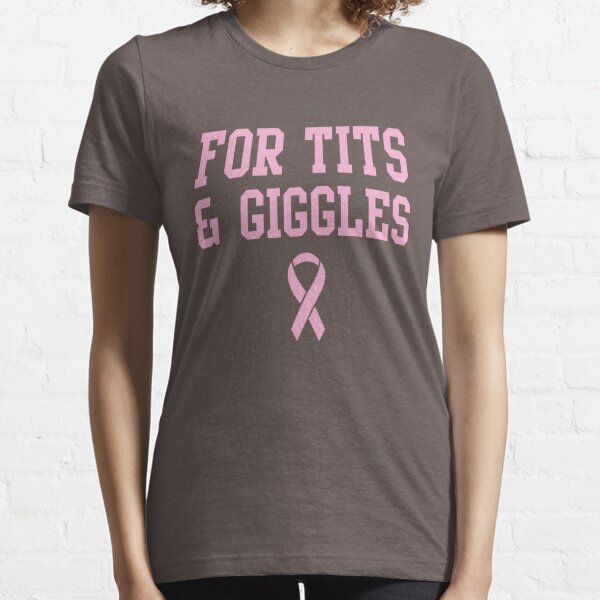For tits and giggles Essential T-Shirt