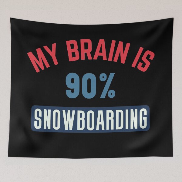 Item preview, My brain is 90% snowboarding designed and sold by bumperapparels.