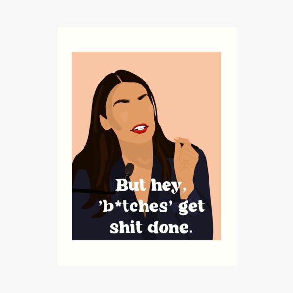 AOC feminist quote Art Print