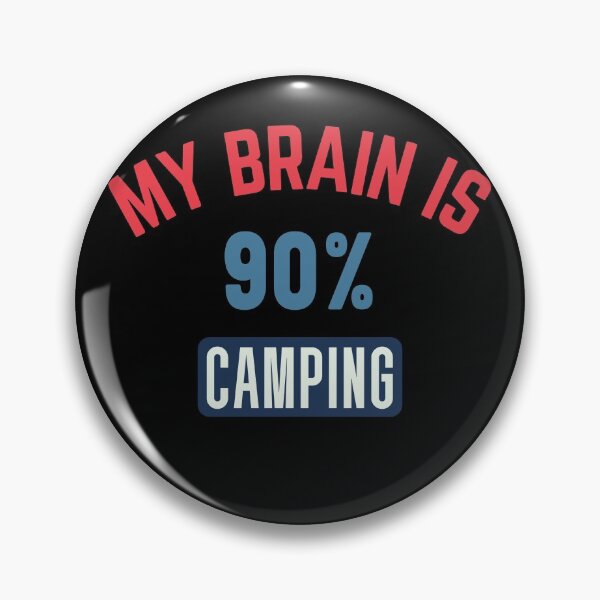 Item preview, My brain is 90% camping designed and sold by bumperapparels.