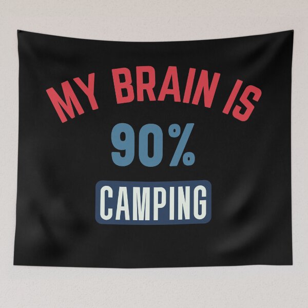 Item preview, My brain is 90% camping designed and sold by bumperapparels.