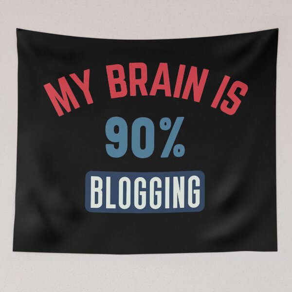 Item preview, My brain is 90% blogging designed and sold by bumperapparels.