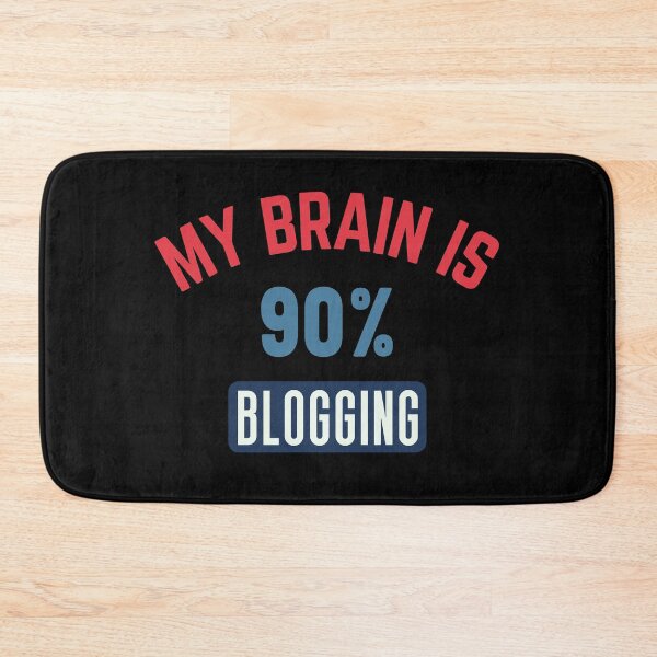 Item preview, My brain is 90% blogging designed and sold by bumperapparels.