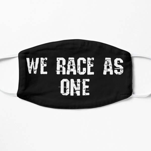 We race as One! Flat Mask