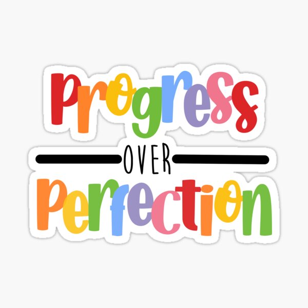 Progress over Perfection Sticker
