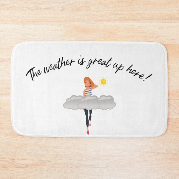 Item preview, The Weather Is Great Up Here designed and sold by TallOne-apparel.