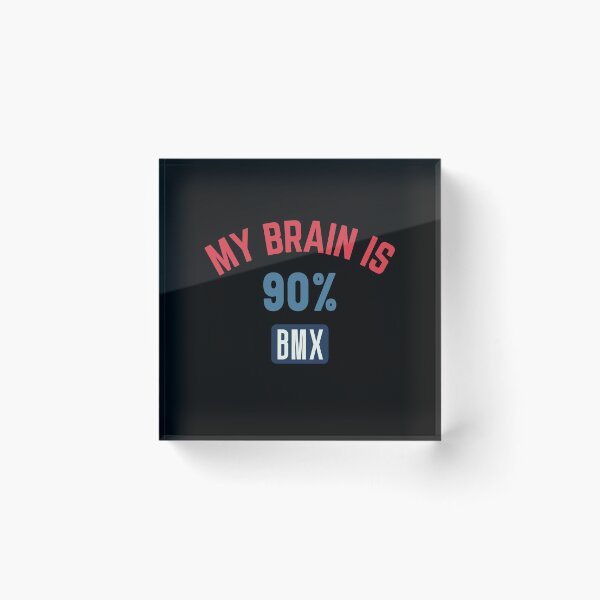 Item preview, My brain is 90% bmx designed and sold by bumperapparels.