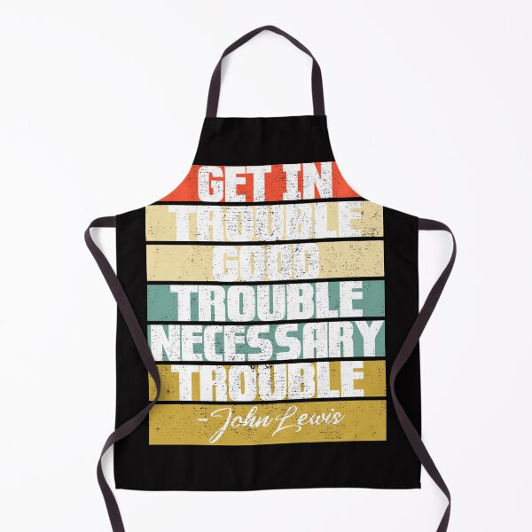 Item preview, Trouble Good Trouble Necessary Trouble John Lewis designed and sold by Andrea Lina.