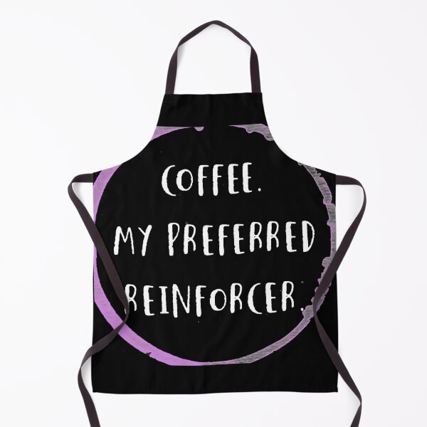 Item preview, coffee is my preferred reinforcer designed and sold by firegalaxy.