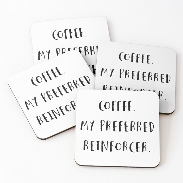 Item preview, coffee is my preferred reinforcer designed and sold by firegalaxy.