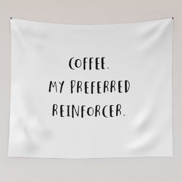 Item preview, coffee is my preferred reinforcer designed and sold by firegalaxy.