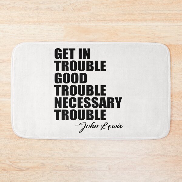 Item preview, Get in Trouble Good Trouble Necessary Trouble John Lewis designed and sold by Andrea Lina.