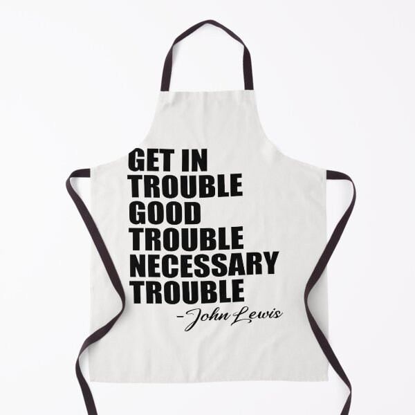 Item preview, Get in Trouble Good Trouble Necessary Trouble John Lewis designed and sold by Andrea Lina.