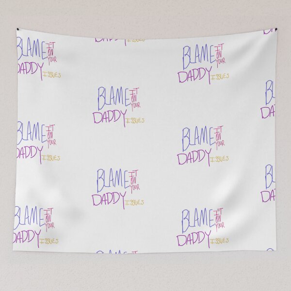 Item preview, Blame It On Your Daddy Issues designed and sold by Jellyfish1316.