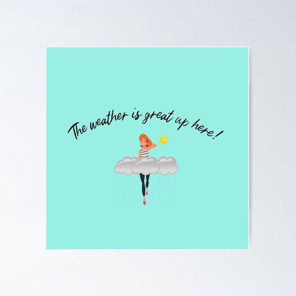 Item preview, Copy of The Weather Is Great Up Here teal designed and sold by TallOne-apparel.