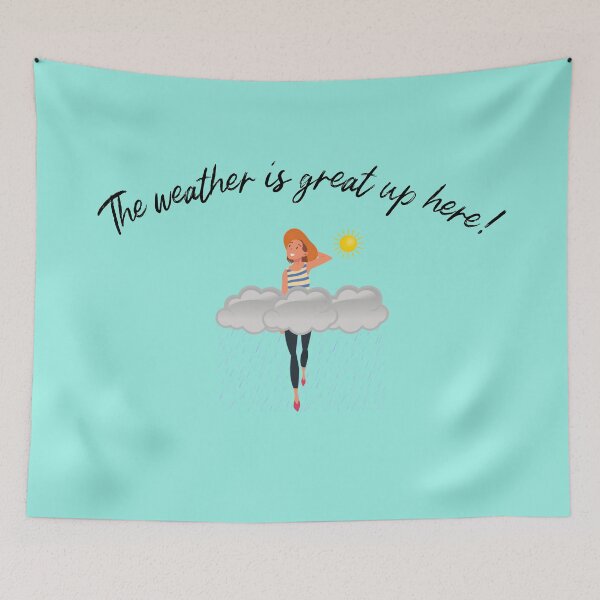 Item preview, Copy of The Weather Is Great Up Here teal designed and sold by TallOne-apparel.