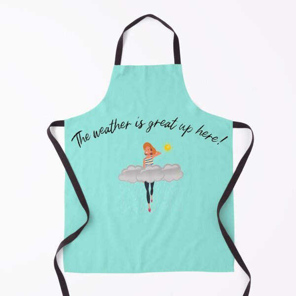 Item preview, Copy of The Weather Is Great Up Here teal designed and sold by TallOne-apparel.