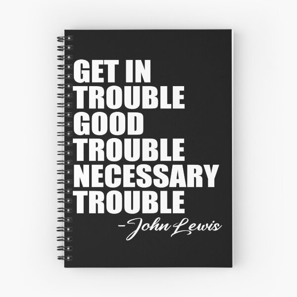 Item preview, Get in Trouble Good Trouble Necessary Trouble John Lewis designed and sold by Andrea Lina.