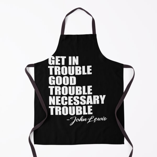 Item preview, Get in Trouble Good Trouble Necessary Trouble John Lewis designed and sold by Andrea Lina.