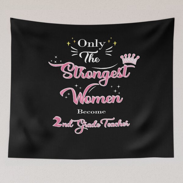 Item preview, Only The Strongest Women Become 2nd Grade Teacher designed and sold by Thedoode.