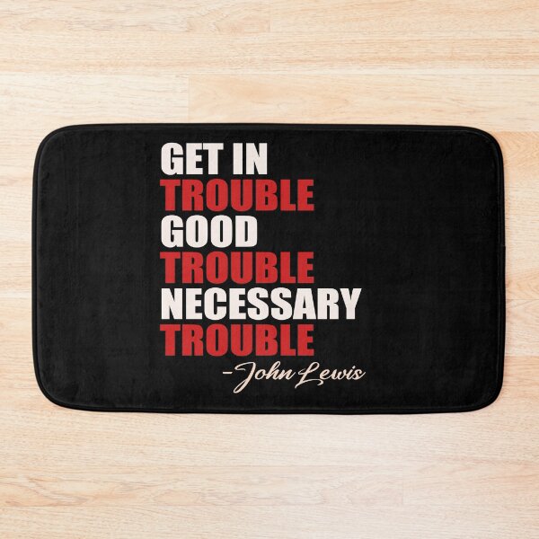 Item preview, Get in Trouble Good Trouble Necessary Trouble John Lewis designed and sold by Andrea Lina.