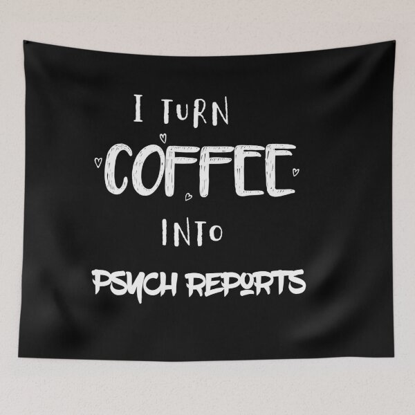 Item preview, I turn coffee into psych reports designed and sold by firegalaxy.
