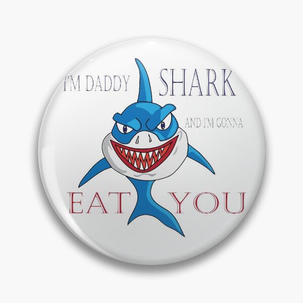 Item preview, I'm DADDY SHARK AND I M GONNA EAT YOU FUNNY SHIRT designed and sold by CleverARTsis.