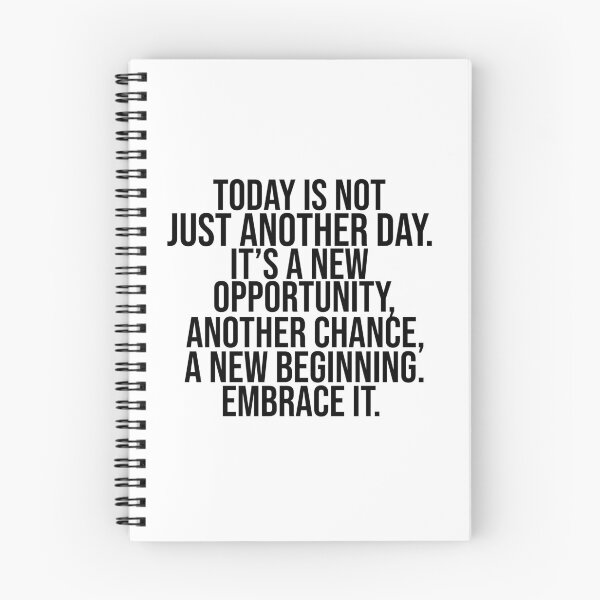 Item preview, today is not just another day it's a new opportunity another chance a new beginning embrace it designed and sold by Ilyas912.