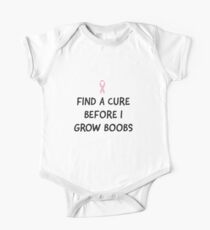 Find a Cure Before I Grow Boobs One Piece - Short Sleeve