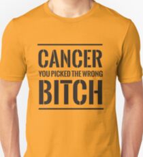 Cancer you picked the wrong bitch Unisex T-Shirt
