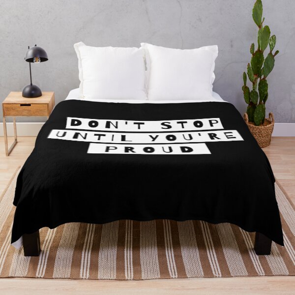 Item preview, Don't Stop Until You're Proud designed and sold by m95sim.