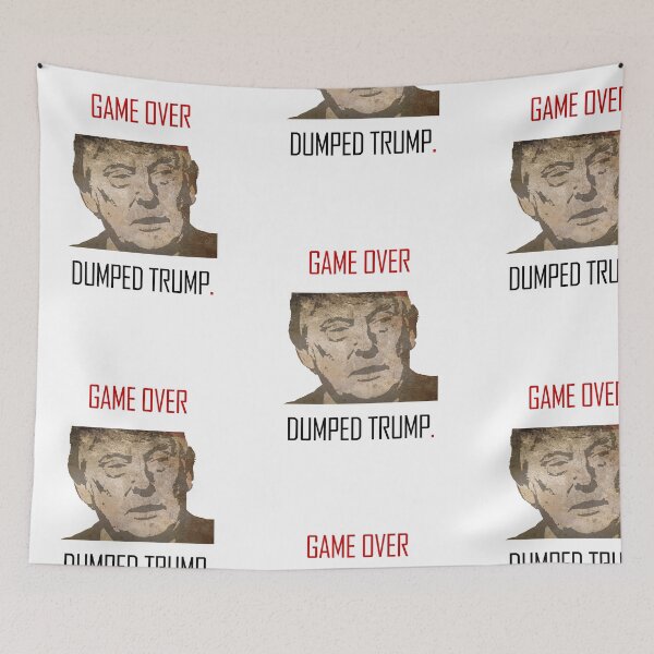 Item preview, DUMPED TRUMP GAME OVER designed and sold by smoky3334.
