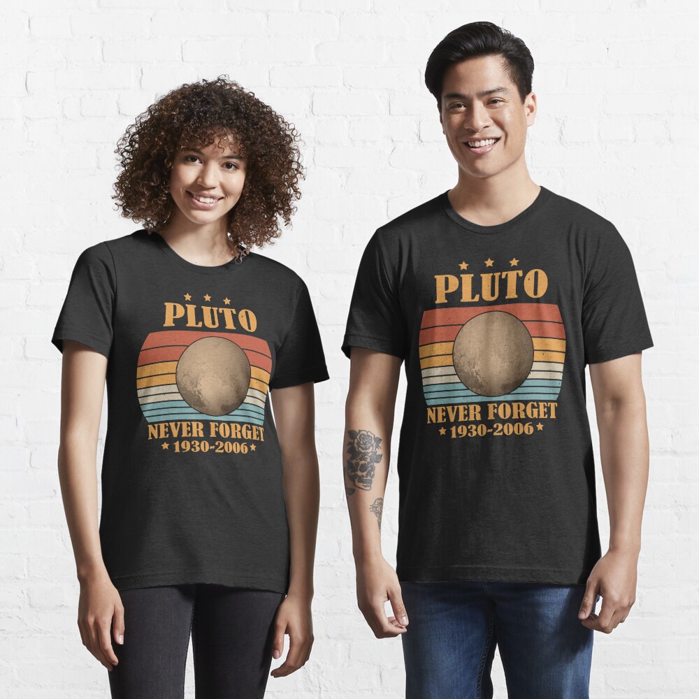 Disover Pluto Never Forget 1930-2006 | Essential T-Shirt
