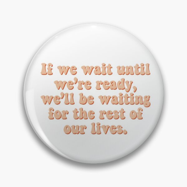 Item preview, If We Wait Until We're Ready Lemony Snicket designed and sold by Sarah Burk.