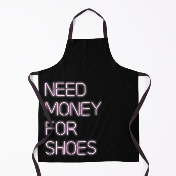 Item preview, Need Money For Shoes. designed and sold by Babiola.