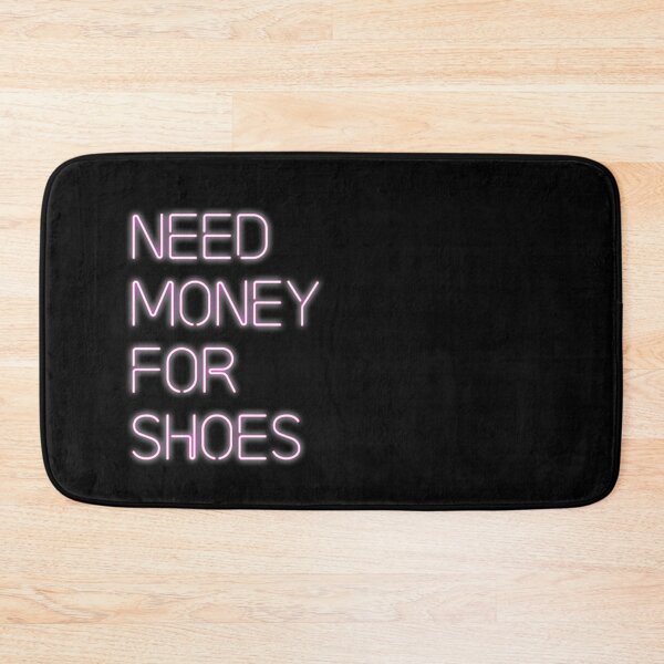 Item preview, Need Money For Shoes. designed and sold by Babiola.