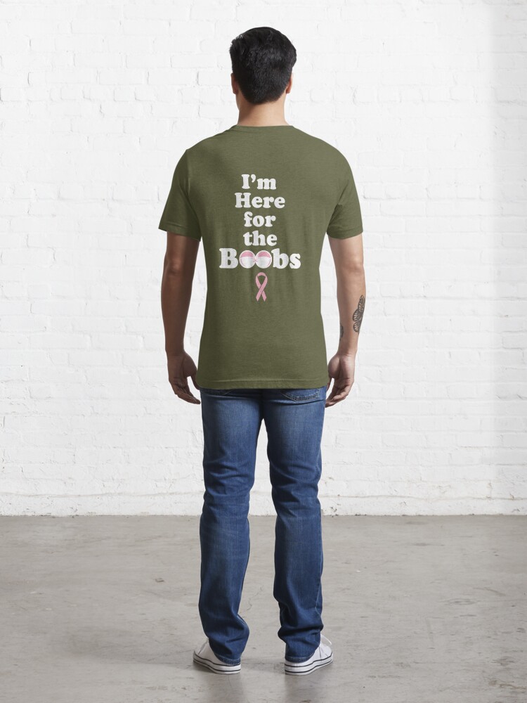 I'm Here For The Boobs T-shirt – Shirtoopia