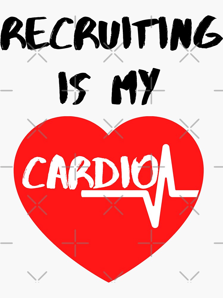Recruiting is my Cardio&rdquo; Sticker for Sale by Sweet-A-Dsignz 