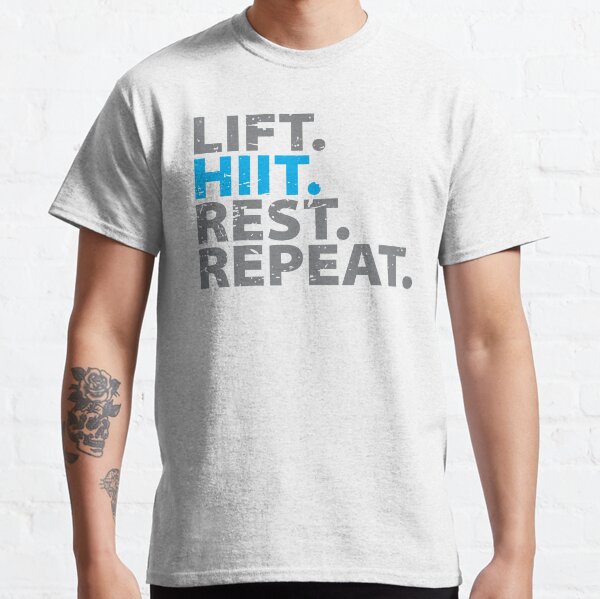 Lift HIIT Rest Repeat Classic T-Shirt