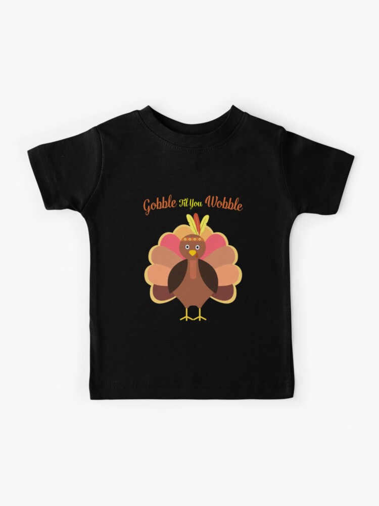 gobble til you wobble baby shirt